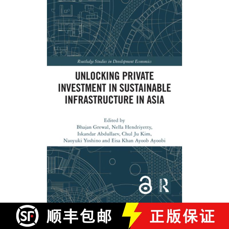 【3-4周达】Unlocking Private Investment in Sustainable Infrastructure in Asia [9781032133454]