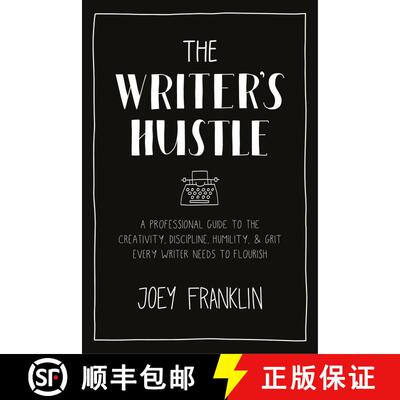 【3-4周达】The Writer's Hustle: A Professional Guide to the Creativity, Discipline,  Humility, and Gr... [9781350160743]