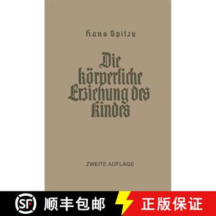 【3-4周达】Die Koerperliche Erziehung Des Kindes (2. Auflage 1926) [9783662428658]