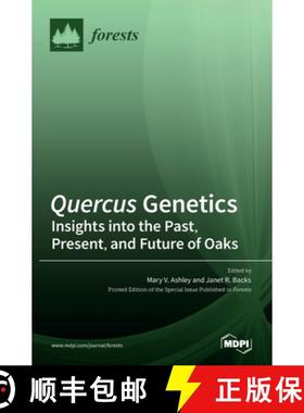 【3-4周达】Quercus Genetics: Insights into the Past, Present, and Future of Oaks [9783036528786]