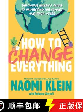 【3-4周达】How to Change Everything: The Young Human's Guide to Protecting the Planet and Each Other [9781534474536]