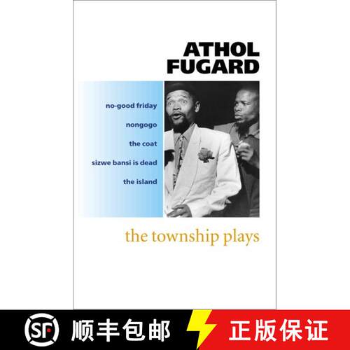 【3-4周达】The Township Plays: No-Good Friday; Nongogo; The Coat; Sizwe Bansi is Dead; The Island [9780192829252]