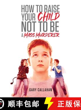 【3-4周达】How to Raise Your Child NOT to be a Mass Murderer [9781647532444]