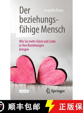 【3-4周达】Der Beziehungsfähige Mensch: Wie Sie Mehr Glück Und Liebe in Ihre Beziehungen Bringen [9783662606957]
