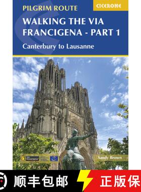 【3-4周达】Walking the Via Francigena Pilgrim Route - Part 1: Canterbury to Lausanne [9781852848842]