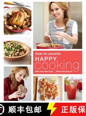 【3-4周达】Happy Cooking: Giada's Recipes and Tips for Making Every Meal Count...Without Stressing Yo... [9780804187923]