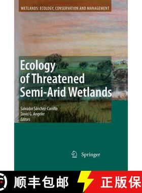 【3-4周达】Ecology of Threatened Semi-Arid Wetlands : Long-Term Research in Las Tablas de Daimiel [9789400732896]