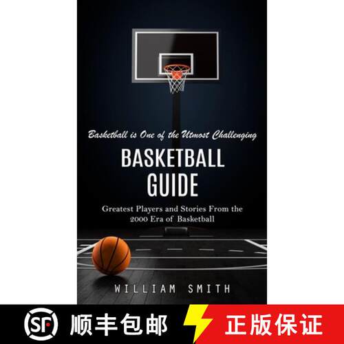 【3-4周达】Basketball Guide: Basketball is One of the Utmost Challenging (Greatest Players and Storie... [9780995095717]