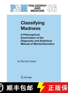 【3-4周达】Classifying Madness : A Philosophical Examination of the Diagnostic and Statistical Manual... [9781402033445]