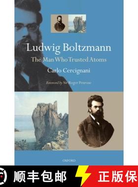 【3-4周达】Ludwig Boltzmann: The Man Who Trusted Atoms [9780198570646]
