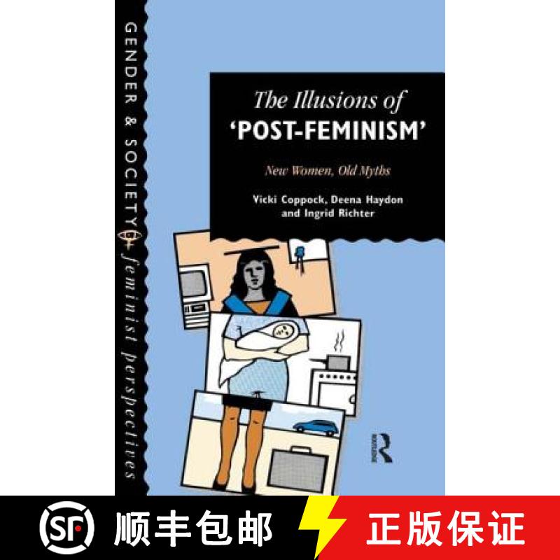 【3-4周达】The Illusions Of Post-Feminism : New Women, Old Myths [9780748402380]