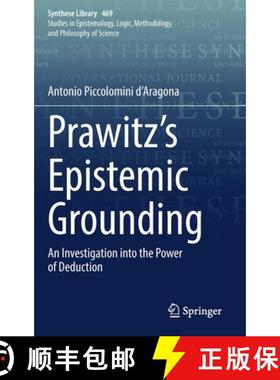 【3-4周达】Prawitz's Epistemic Grounding : An Investigation into the Power of Deduction [9783031202933]