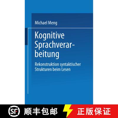 【3-4周达】Kognitive Sprachverarbeitung : Rekonstruktion syntaktischer Strukturen beim Lesen [9783824443048]