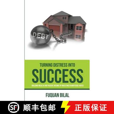 【3-4周达】Turning Distress Into Success: Building Wealth and Passive Income Investing in Mortgage Notes [9781495171932]