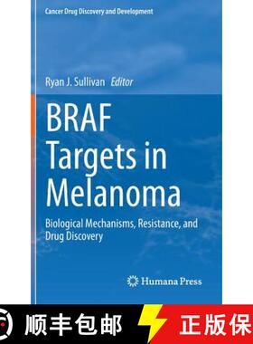 【3-4周达】BRAF Targets in Melanoma : Biological Mechanisms, Resistance, and Drug Discovery [9781493921423]
