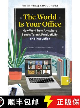 【3-4周达】The World Is Your Office : How Work from Anywhere Boosts Talent, Productivity, and Innovation [9781647824716]