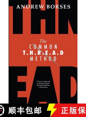 预订 The Common T.H.R.E.A.D Method: A Proven Approach to Raising Capital Through Authentic Connections [9798991536509]