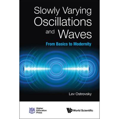 【4周达】Slowly Varying Oscillations and Waves: From Basics to Modernity [9789811247484]