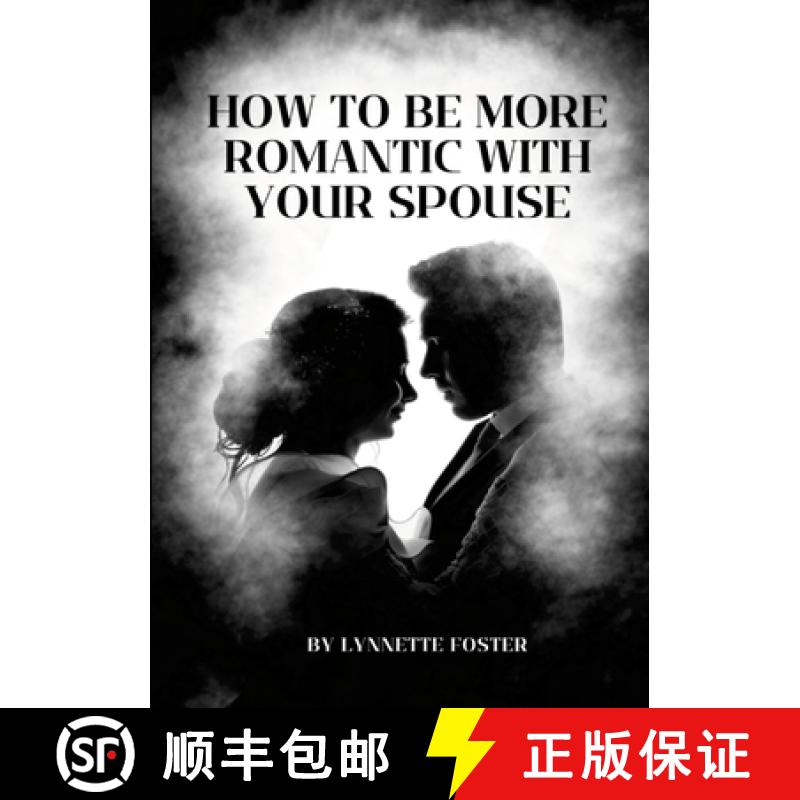 【2-3周达】How To Be More Romantic With Your Spouse: Put The Spark Back In Your Marriage [9781304248978]