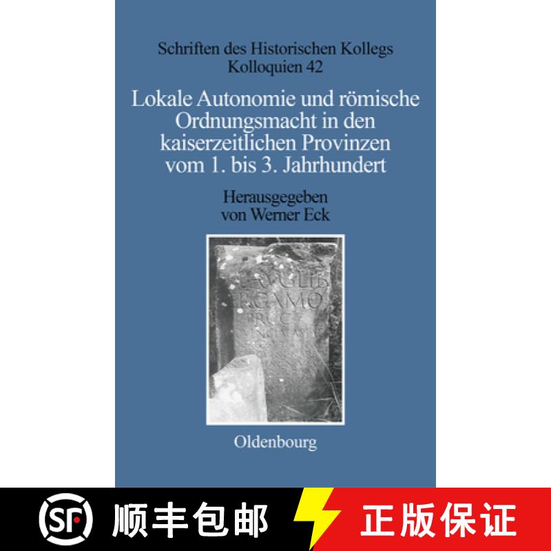 预订 Lokale Autonomie und Ordnungsmacht in den kaiserzeitlichen Provinzen vom 1. bis 3. Jahrhundert [9783486563856]