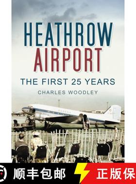 【3-4周达】Heathrow Airport: North Side: The First 25 Years [9780752453002]