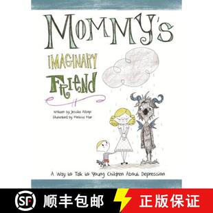 【3-4周达】Mommy's Imaginary Friend: Talking to Young Children About Depression [9780692706206]