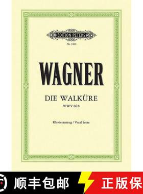 【3-4周达】Die Walküre Wwv 86b (Vocal Score): Day 1 of the Bühnenfestspiel Der Ring Des Nibelungen ... [9790014016128]