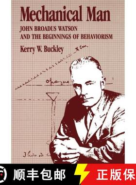 预订 Mechanical Man: John B. Watson and the Beginnings of Behaviorism [9780898627442]