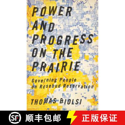 【3-4周达】Power and Progress on the Prairie: Governing People on Rosebud Reservation [9781517900830]