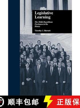 【3-4周达】Legislative Learning : The 104th Republican Freshmen in the House [9780415877534]