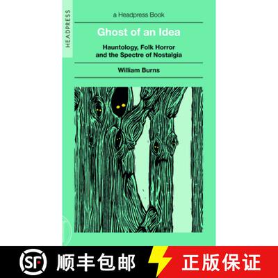 【3-4周达】Ghost of an Idea: Hauntology, Folk Horror, and the Spectre of Nostalgia [9781915316318]