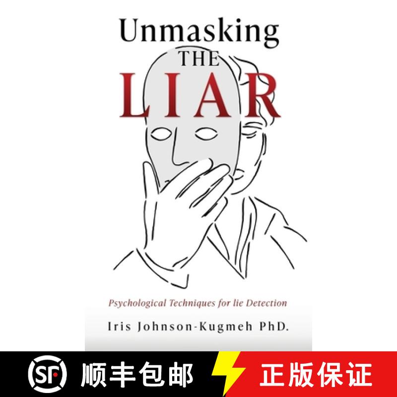 【3-4周达】Unmasking The Liar: Psychological Techniques for lie Detection [9798868502934]