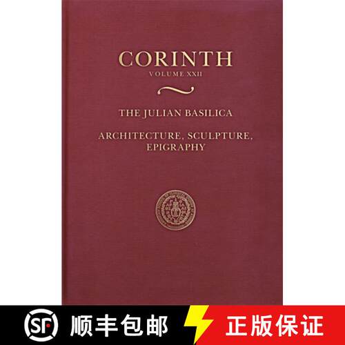 【3-4周达】精装 The Julian Basilica (Corinth 22) : Architecture, Sculpture, Epigraphy [9780876610237]