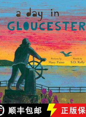 【3-4周达】A Day in Gloucester: Scenes from America's Oldest Seaport [9781732208544]