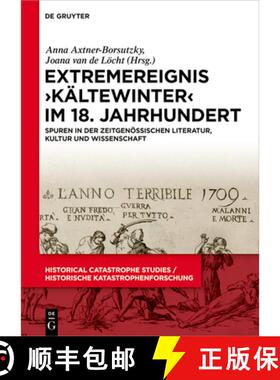 【3-4周达】Extremereignis ＞Kältewinter: Spuren in Der Zeitgenössischen Literatur, Kultur Und Wisse... [9783111198491]