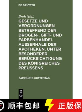 预订 Gesetze Und Verordnungen Betreffend Den Drogen-, Gift- Und Farbenhandel Ausserhalb Der Apotheken... [9783111158211]