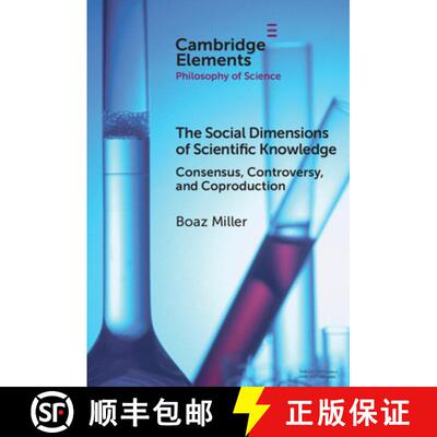 【3-4周达】The Social Dimensions of Scientific Knowledge: Consensus, Controversy, and Coproduction [9781009507233]