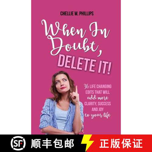 【3-4周达】When in Doubt, Delete It!: 36 Life Changing Edits That Will Add More Clarity, Success, and... [9781640854987]