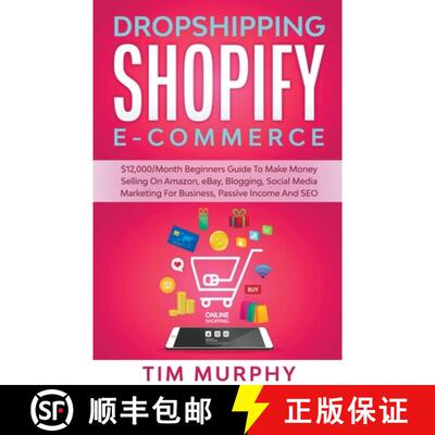 【3-4周达】Dropshipping Shopify E-commerce $12,000/Month Beginners Guide To Make Money Selling On Ama... [9781393472544]
