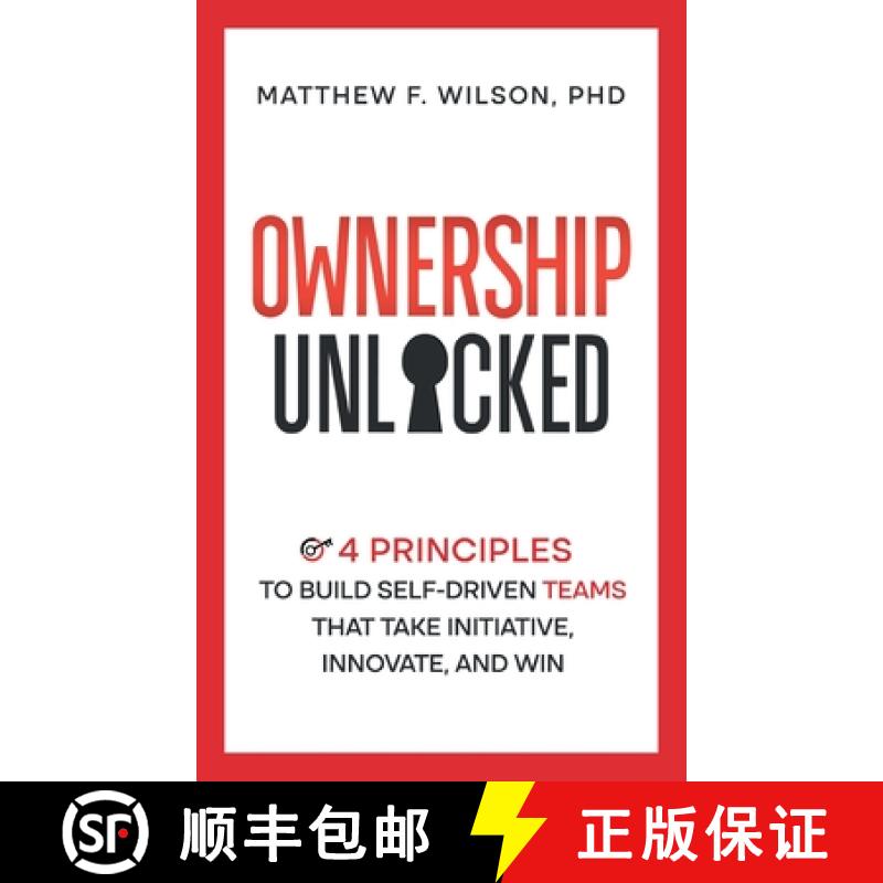 【2-3周达】Ownership Unlocked: 4 Principles to Build Self-Driven Teams That Take Initiative, Innovate... [9798991357104]