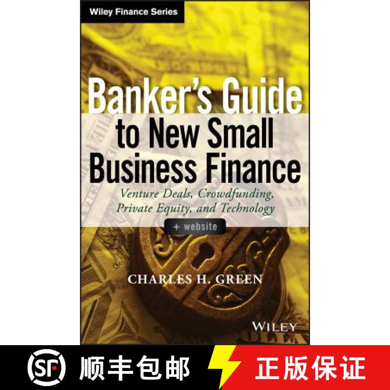 【3-4周达】Banker'S Guide To New Small Business Finance + Website: Venture Deals, Crowdfunding, Priva... [9781118837870]