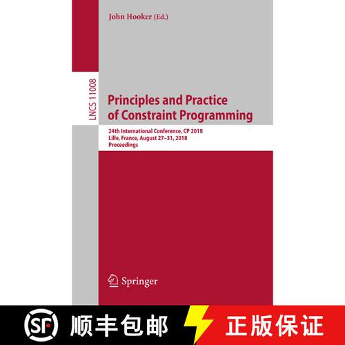 【3-4周达】Principles and Practice of Constraint Programming : 24th International Conference, CP 2018... [9783319983332]