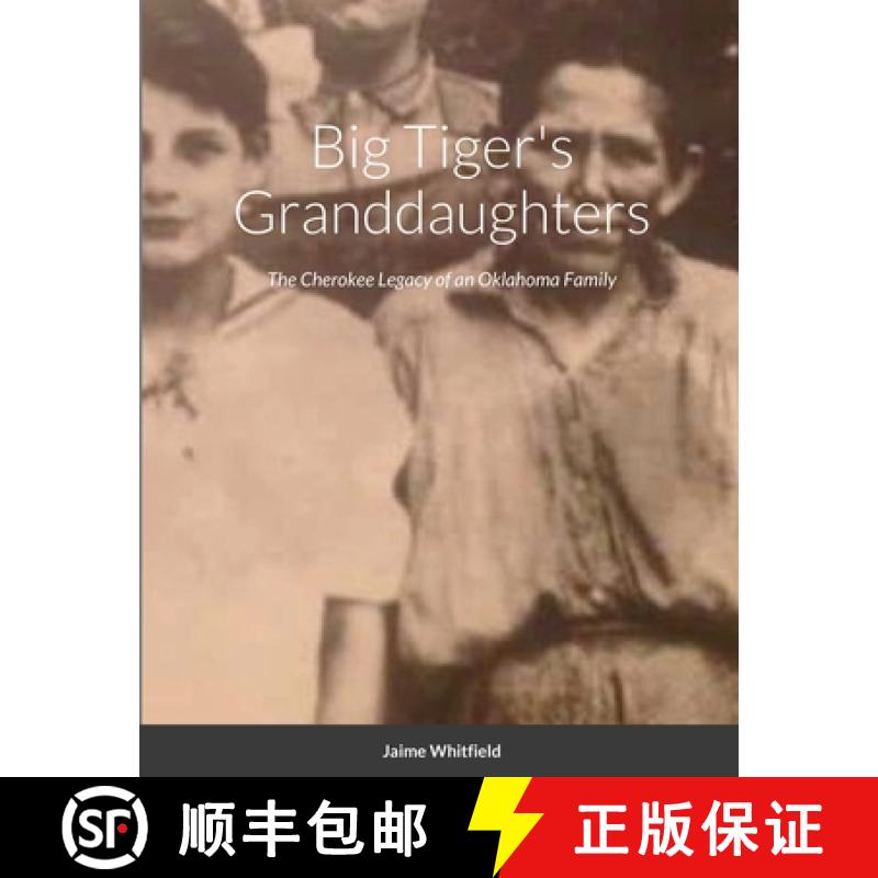 【3-4周达】Big Tiger's Granddaughters: The Cherokee Legacy of an Oklahoma Family [9781716538438]图片