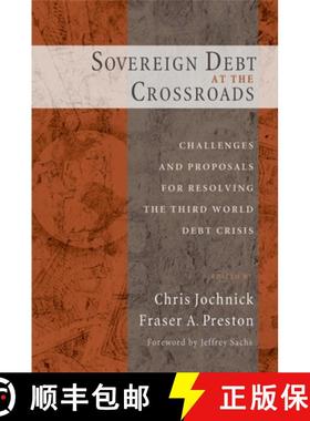 【3-4周达】Sovereign Debt at the Crossroads: Challenges and Proposals for Resolving the Third World D... [9780195168013]