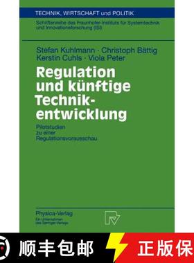 【3-4周达】Regulation und künftige Technikentwicklung : Pilotstudien zu einer Regulationsvorausschau [9783790810943]