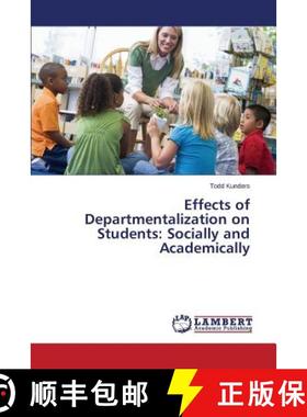 预订 Effects of Departmentalization on Students: Socially and Academically [9783659777615]