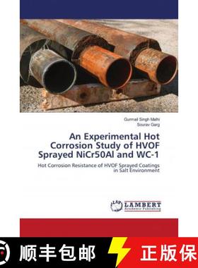 预订 An Experimental Hot Corrosion Study of HVOF Sprayed NiCr50Al and WC-1 [9786203027938]