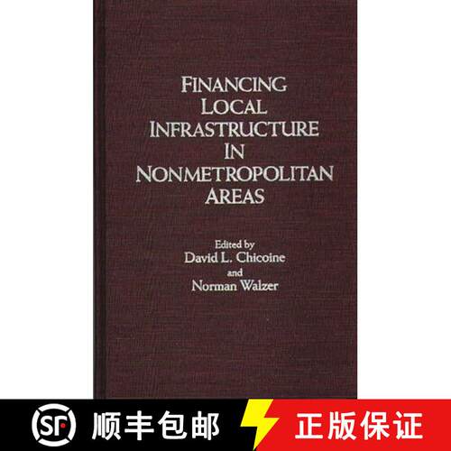 【3-4周达】精装 Financing Local Infrastructure in Nonmetropolitan Areas: Conference on Financing Rura... [9780275923754]