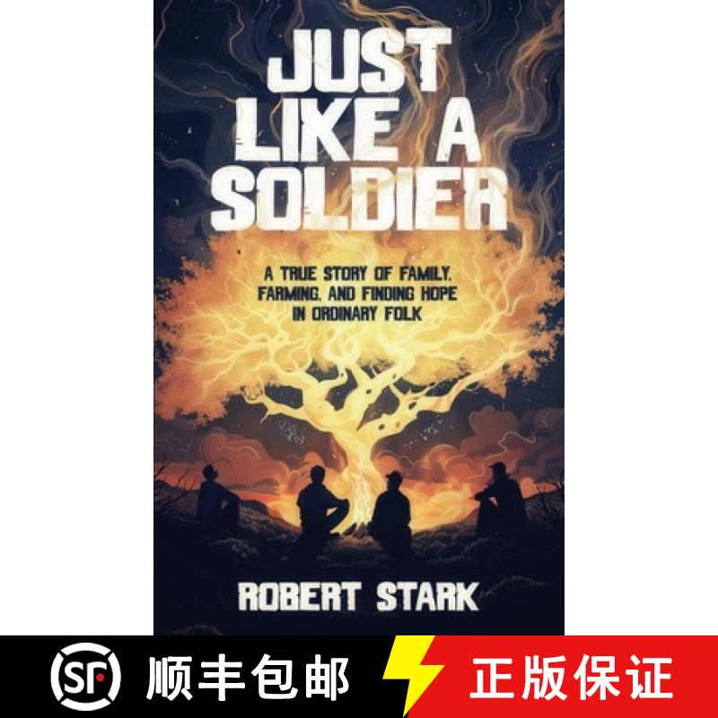 【3-4周达】Just Like a Soldier: A True Story of Family, Farming, and Finding Hope in Ordinary Folk [9798986178066]