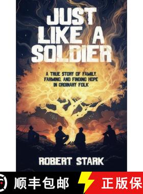 【3-4周达】Just Like a Soldier: A True Story of Family, Farming, and Finding Hope in Ordinary Folk [9798986178066]